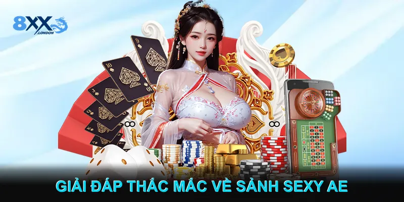Giải Đáp Thắc Mắc Về Sảnh Casino Sexy AE Giải Đáp Thắc Mắc Về Sảnh Casino Sexy AE