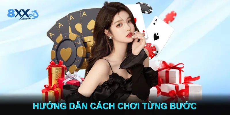 Hướng Dẫn Cách Chơi Từng Bước Hướng Dẫn Cách Chơi Từng Bước
